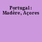 Portugal : Madère, Açores