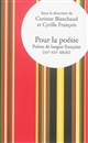 Pour la poésie : poètes de langue française (XXe-XXIe siècle)