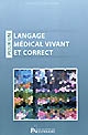 Pour un langage médical vivant et correct : Étude critique des termes médicaux depuis 1965 jusqu'en 2009