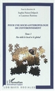 Pour une socio-anthropologie de l'environnement : 1 : Par-delà le local et le global