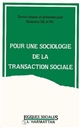 Pour une sociologie de la transaction sociale : [actes du colloque, Nancy, 23-24 novembre 1989]
