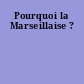 Pourquoi la Marseillaise ?
