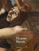 Poussin, "Le Massacre des innocents", Picasso, Bacon : [exposition, Chantilly, Jeu de Paume du Domaine de Chantilly, 11 septembre 2017-7 janvier 2018]