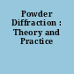 Powder Diffraction : Theory and Practice