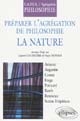 Préparer l'agrégation de philosophie : la nature : Aristote, Augustin, Comte, Frege, Poincaré, Rawls, Rousseau, Sextus Empiricus