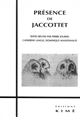 Présence de Jaccottet : ouvrage publié avec le concours de l'équipe Ecrire(traverses 19-21) de l'université Stendhal Grenoble III