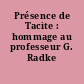 Présence de Tacite : hommage au professeur G. Radke