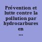 Prévention et lutte contre la pollution par hydrocarbures en Manche et sud Mer du Nord : colloque