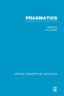 Pragmatics : critical concepts : vol1 : Dawn and delineation