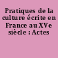Pratiques de la culture écrite en France au XVe siècle : Actes