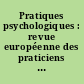 Pratiques psychologiques : revue européenne des praticiens en psychologie