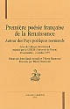 Première poésie française de la Renaissance : autour des Puys poétiques normands