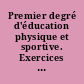 Premier degré d'éducation physique et sportive. Exercices et jeux en progression, 6 à 14 ans par l'Amicale des anciens élèves de l'Ecole normale supérieure d'éducation physique