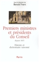 Premiers ministres et présidents du Conseil : histoire et dictionnaire raisonné des chefs du gouvernement en France, 1815-2002
