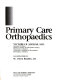 Primary care orthopaedics
