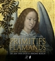 Primitifs flamands : trésors de Marguerite d'Autriche de Jan van Eyck à Jérôme Bosch : [exposition, Monastère de Brou, 8 mai -26 août 2018]