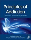 Principles of addiction : Comprehensive Addictive Behaviors and Disorders : Volume 1