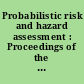 Probabilistic risk and hazard assessment : Proceedings of the Conference on probabilistic risk and hazard assessment, Newcastle N.S.W.(Australia), 22-23 sept. 1993