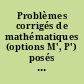 Problèmes corrigés de mathématiques (options M', P') posés au concours de Polytechnique : Tome 2