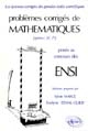 Problèmes corrigés de mathématiques (options M, P) posés au concours des ENSI