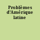 Problèmes d'Amérique latine