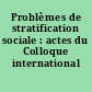 Problèmes de stratification sociale : actes du Colloque international (1966)
