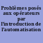 Problèmes posés aux opérateurs par l'introduction de l'automatisation