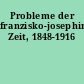 Probleme der franzisko-josephinischen Zeit, 1848-1916