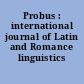 Probus : international journal of Latin and Romance linguistics