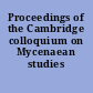 Proceedings of the Cambridge colloquium on Mycenaean studies