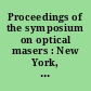 Proceedings of the symposium on optical masers : New York, N.Y., April 16, 17, 18, 19, 1963