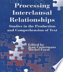 Processing interclausal relationships : studies in the production and comprehension of text