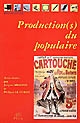 Production(s) du populaire : colloque international de Limoges (14-16 mai 2002)