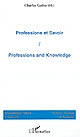 Professions and knowledge : = Professions et savoir : thematic issue : = dossier thématique