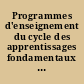 Programmes d'enseignement du cycle des apprentissages fondamentaux (cycle 2), du cycle de consolidation (cycle 3) et du cycle des approfondissements (cycle 4) : Arrêté du 09-11-2015 : JO du 24-11-2015