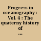 Progress in oceanography : Vol. 4 : The quaterny history of the ocean basins
