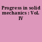 Progress in solid mechanics : Vol. IV