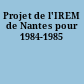 Projet de l'IREM de Nantes pour 1984-1985