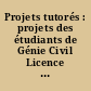 Projets tutorés : projets des étudiants de Génie Civil Licence professionnelle GTECCD