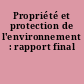 Propriété et protection de l'environnement : rapport final