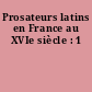 Prosateurs latins en France au XVIe siècle : 1