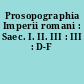 Prosopographia Imperii romani : Saec. I. II. III : III : D-F