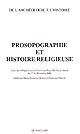 Prosopographie et histoire religieuse : actes du colloque tenu à l'Université Paris XII-Val de Marne les 27 & 28 octobre 2000
