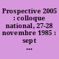 Prospective 2005 : colloque national, 27-28 novembre 1985 : sept explorations de l'avenir : rapports des missions de prospective