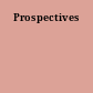 Prospectives