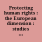 Protecting human rights : the European dimension : studies in honour of Gérard J. Wiarda : Protection des droits de l'homme : = la dimension européenne