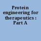 Protein engineering for therapeutics : Part A