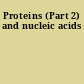 Proteins (Part 2) and nucleic acids