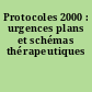 Protocoles 2000 : urgences plans et schémas thérapeutiques