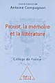 Proust, la mémoire et la littérature : Séminaire 2006-2007 au Collège de France
